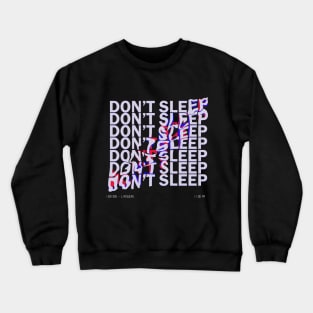 Don't Sleep Crewneck Sweatshirt